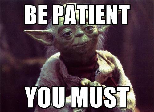 Yoda and Be Patiend meme